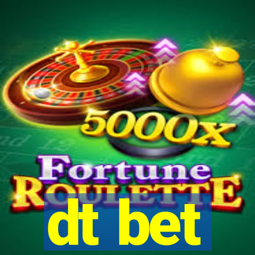 dt bet